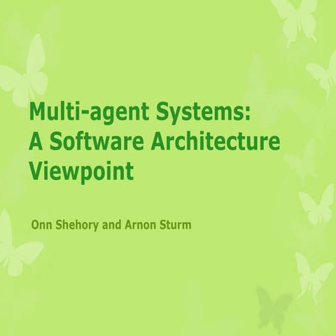 Topic 4 -software architecture viewpoint-multi-agent systems-a software archi...