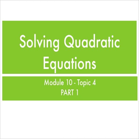 Topic 4   solving quadratic equations part 1