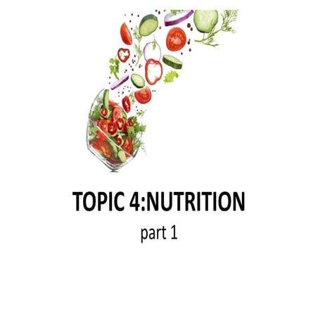 Topic 4  nutrition part 1