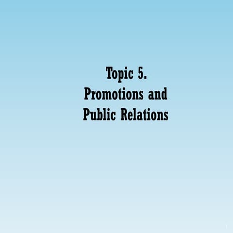 Topic 5 - PROMOTIONS _ PUBLIC RELATION.pdf