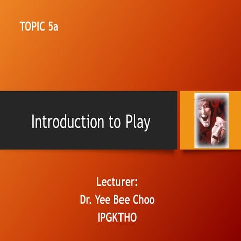 PPISMP TSLB1124 Topic 5a Introduction to Play.pptx