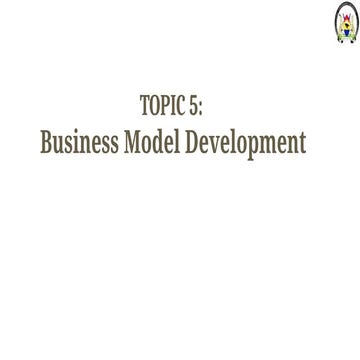 Topic 5_ BUSINESS MODEL DEVELOPMENT pptx (1).pptx