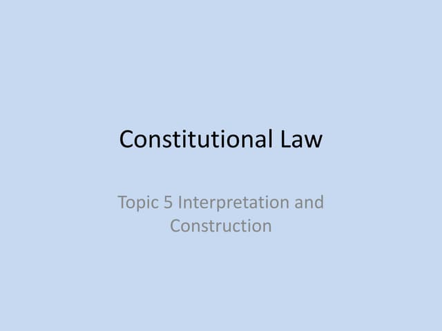 Constitutional Law Constitutional Interpretation Pptx Constitutional Law Constitutional Interpretation Pptx