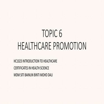 TOPIC 6 HEALTHCARE PROMOTION.pptx