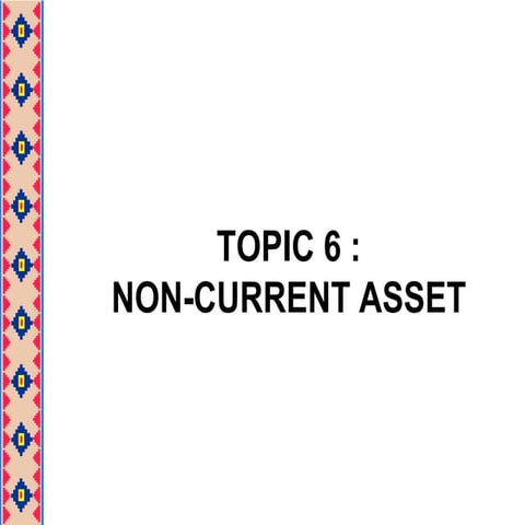 Topic 6 Non Current Asset