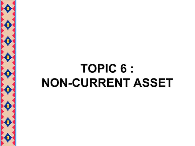 Topic 6 Non Current Asset