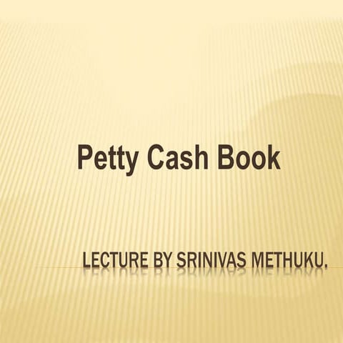 Topic 6 petty cash book