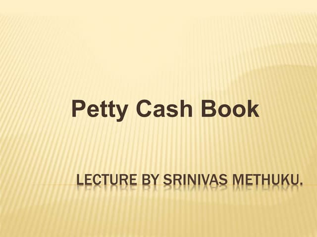 Topic 6 petty cash book