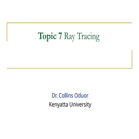 Topic 7 Basic Ray Tracing Algorithms and ray tracing.ppt