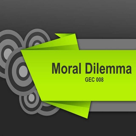 Topic 8 (Moral Dilemma).ppt