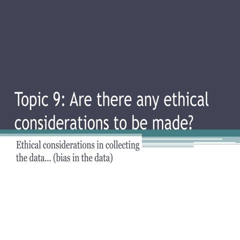 Topic 9   ethical considerations
