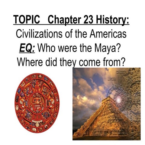 Topic   chapter 23 history mayans intro