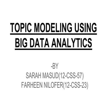 Topic modeling using big data analytics 