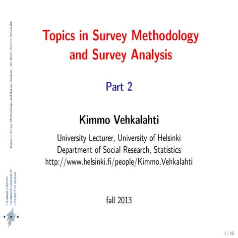 Topics in-survey-methologogy-and-survey-analysis-kimmo-vehkalahti-2013