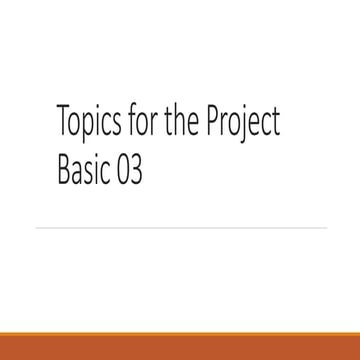 Topics for Project sobre el archivo subido- BASIC 03.pptx