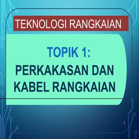 Topik 1 Perkakasan dan Rangkaian.pptx