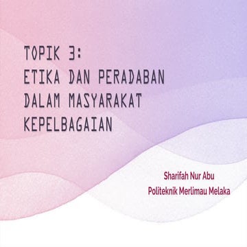 Topik 3 etika dlm masyarakat kepelbagaian
