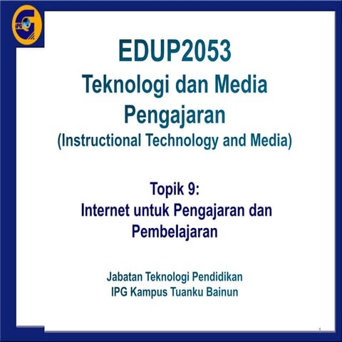 Topik 9 internet untuk pengajaran dan pembelajaran