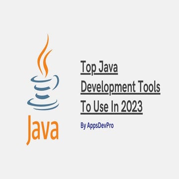 Top Java Development Tools To Use In 2023 | PPT