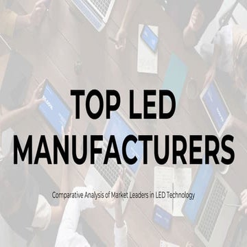 Top LED Manufacturers in the industry.pptx.pdf