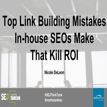 Top Link Building Mistakes In-house SEOs Make That Kill ROI