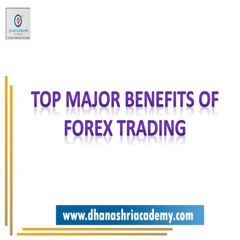 Top Major Benefits of Forex Trading | Dhanashri Academy