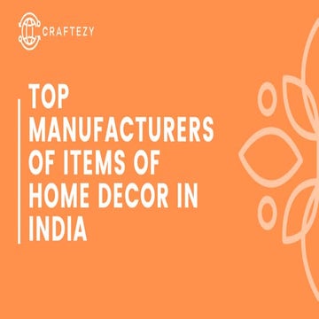 Top manufacturers of items of home decor in India | PPT