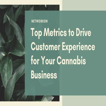 Top metrics to drive customer experience for your cannabis business