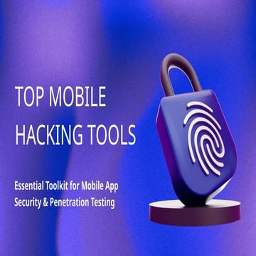 Top 10 Mobile Hacking Tools – 2025 Edition