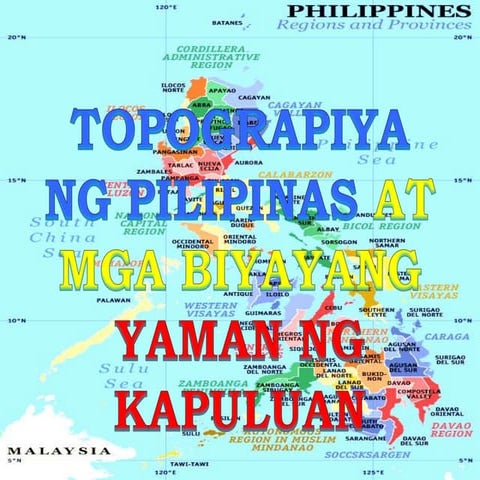 Topograpiya ng pilipinas at mga biyayang yaman ng kapuluan (miqy l. langcay)