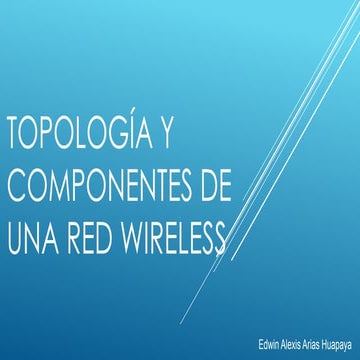 Topología y componentes de  una red wireless