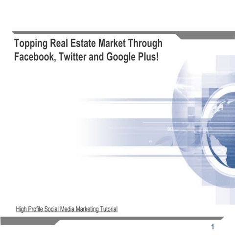 Topping the Real Estate Market Through Facebook, Twitter and Google+
