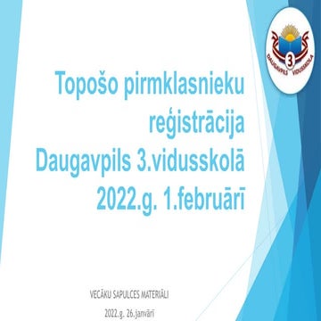 Topošo pirmklasnieku reģistrācija (1.02.2022.)