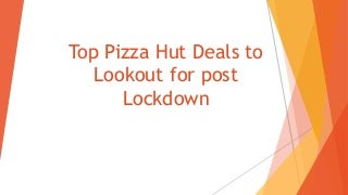 Top pizza hut deals to look for post lockdown