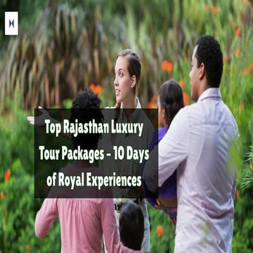 Top Rajasthan Luxury Tour Packages – 10 Days of Royal Experiences.pdf