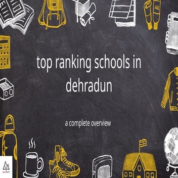 Top-Ranked Schools in Dehradun A Complete Overview. | PPTX