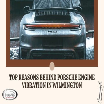 Top Reasons Behind Porsche Engine Vibration in Wilmington