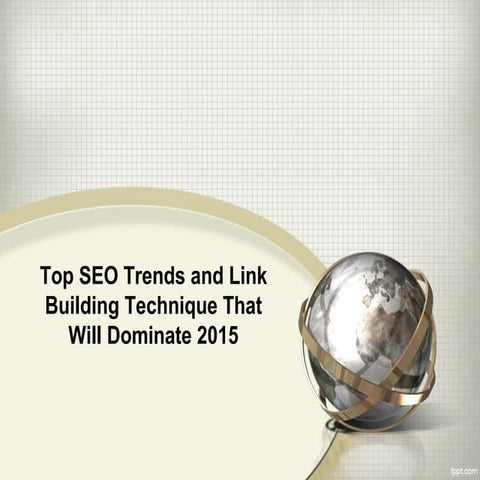 Top SEO Trends and Link Building Technique That Will Dominate 2015