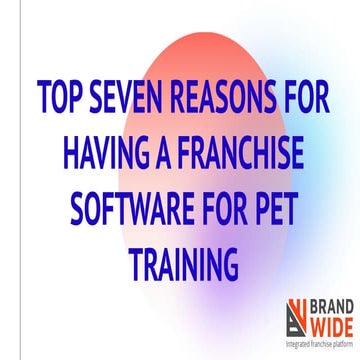Top seven reasons for having a franchise software for pet training