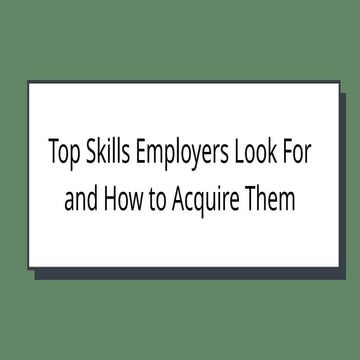 Top Skills Employers Look For and How to Acquire Them.pptx