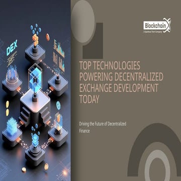Top Technologies Powering DEX Development Today.pptx