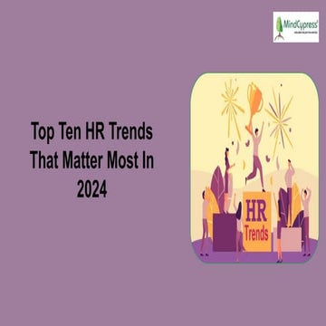 Top Ten HR Trends That Matter Most In 2024.pptx
