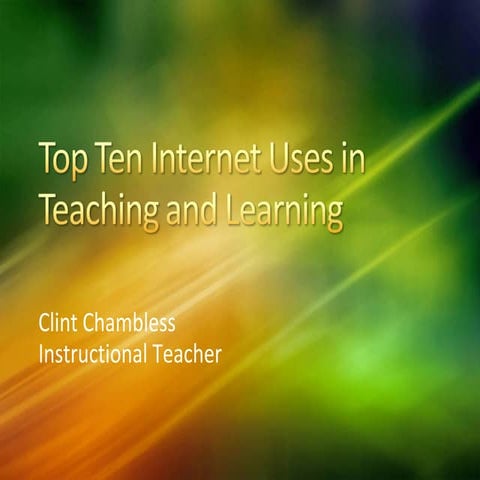Top ten internet uses in teaching and learning clint chambless