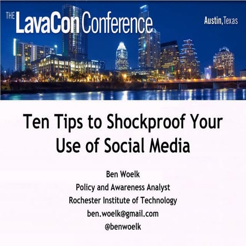 Top Ten Tips for Shockproofing Your Use of Social Media, Lavacon 2011