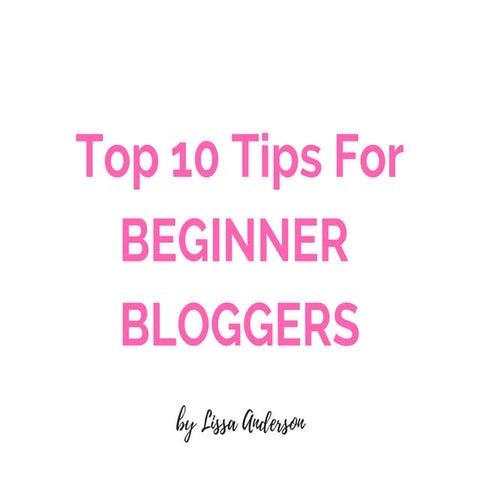 Top 10 Tips For Beginner #Bloggers 