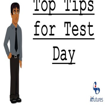 Top tips for test day