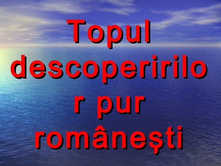 Topul Descoperirilor Romanesti