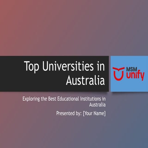 Top Universities in Australia: A Guide to World-Class Education | PPTX