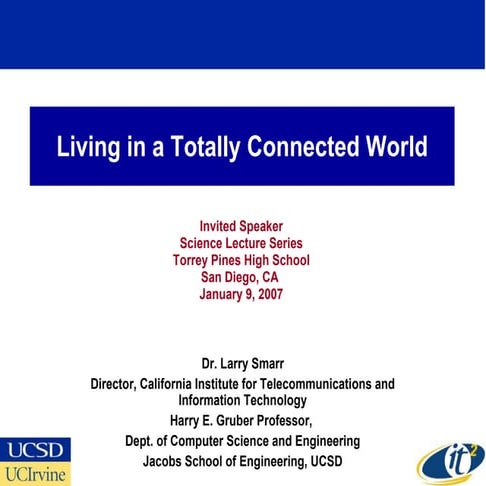 Living in a Totally Connected World