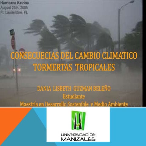 CONSECUENCIAS DEL CAMBIO CLIMATICO -Tormentas tropicales  consec-c.c